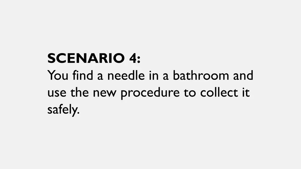 scenario 4 you find a needle in a bathroom