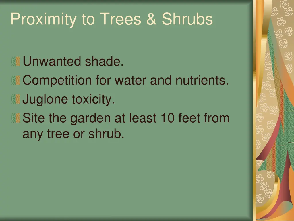 proximity to trees shrubs