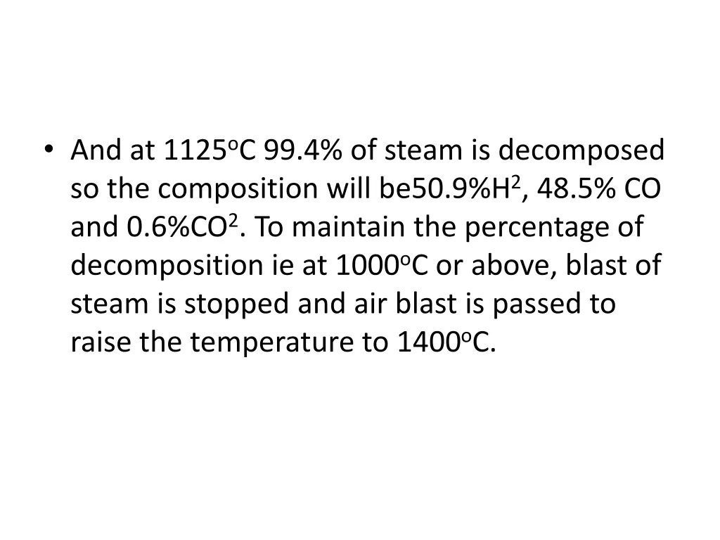 and at 1125 o c 99 4 of steam is decomposed