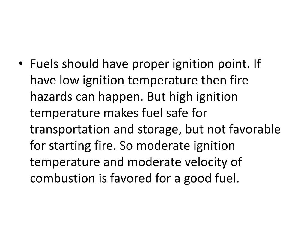 fuels should have proper ignition point if have