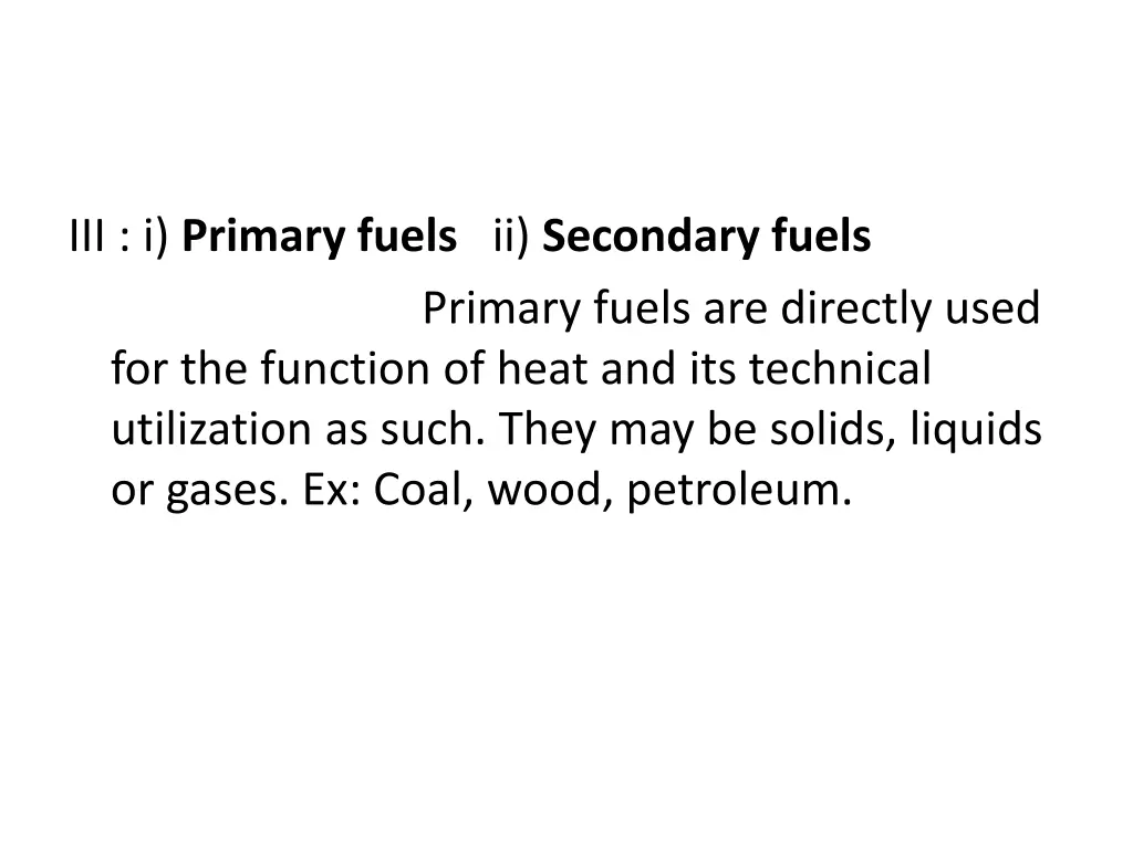 iii i primary fuels ii secondary fuels primary