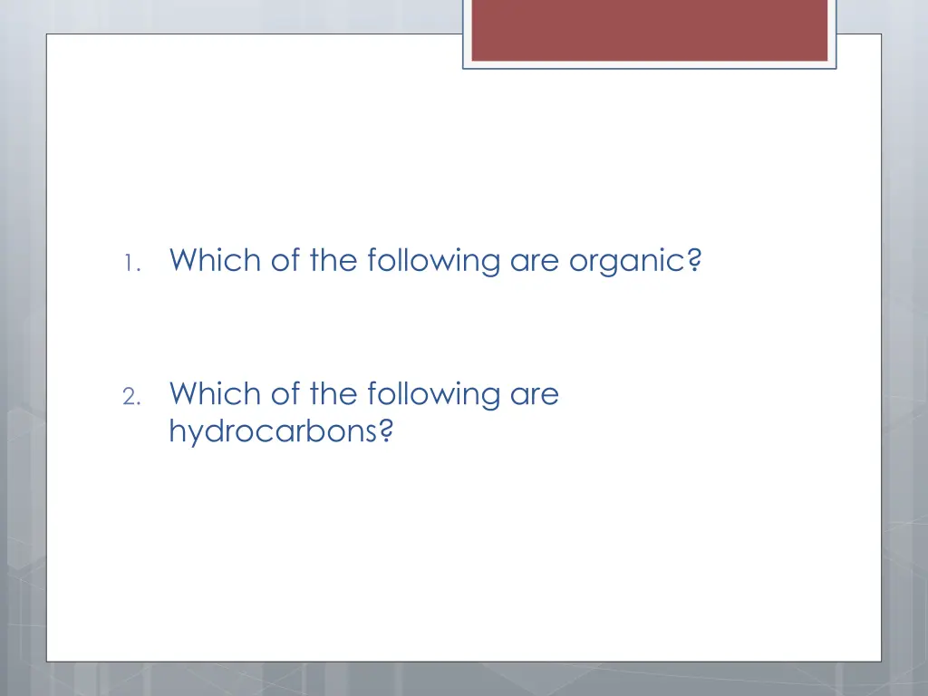 1 which of the following are organic