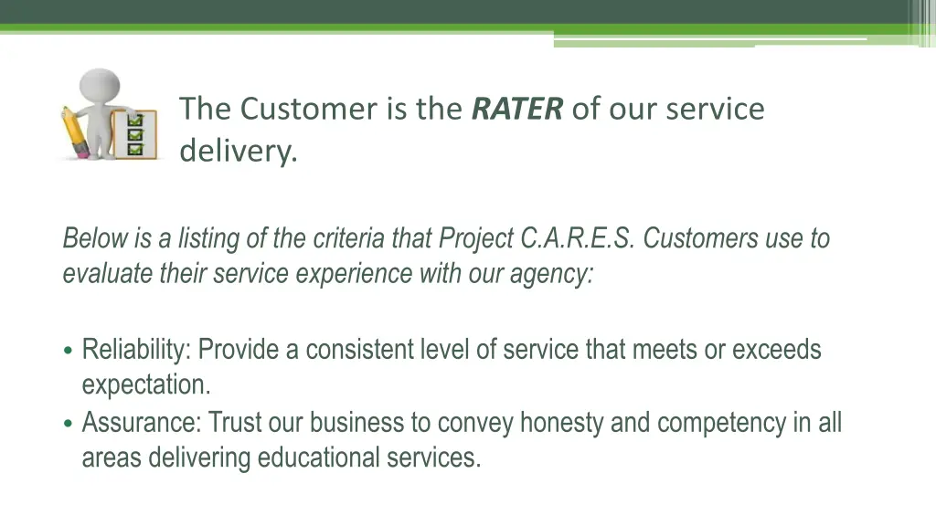 the customer is the rater of our service delivery