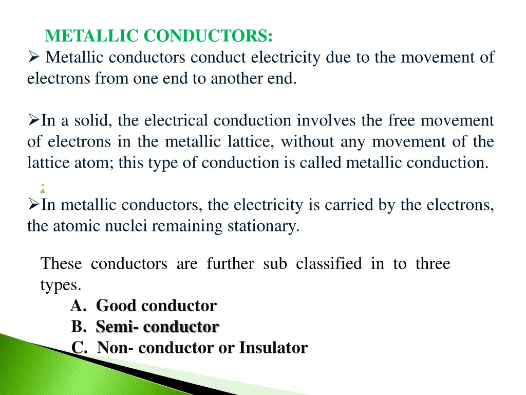 metallic conductors metallic conductors conduct