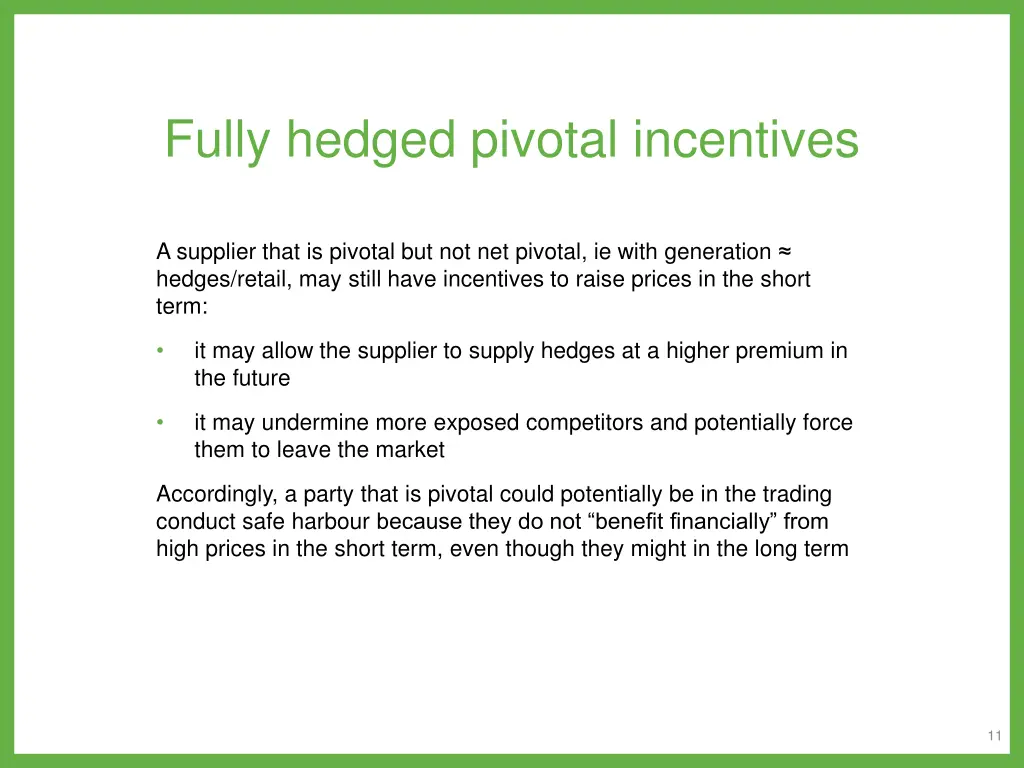 fully hedged pivotal incentives