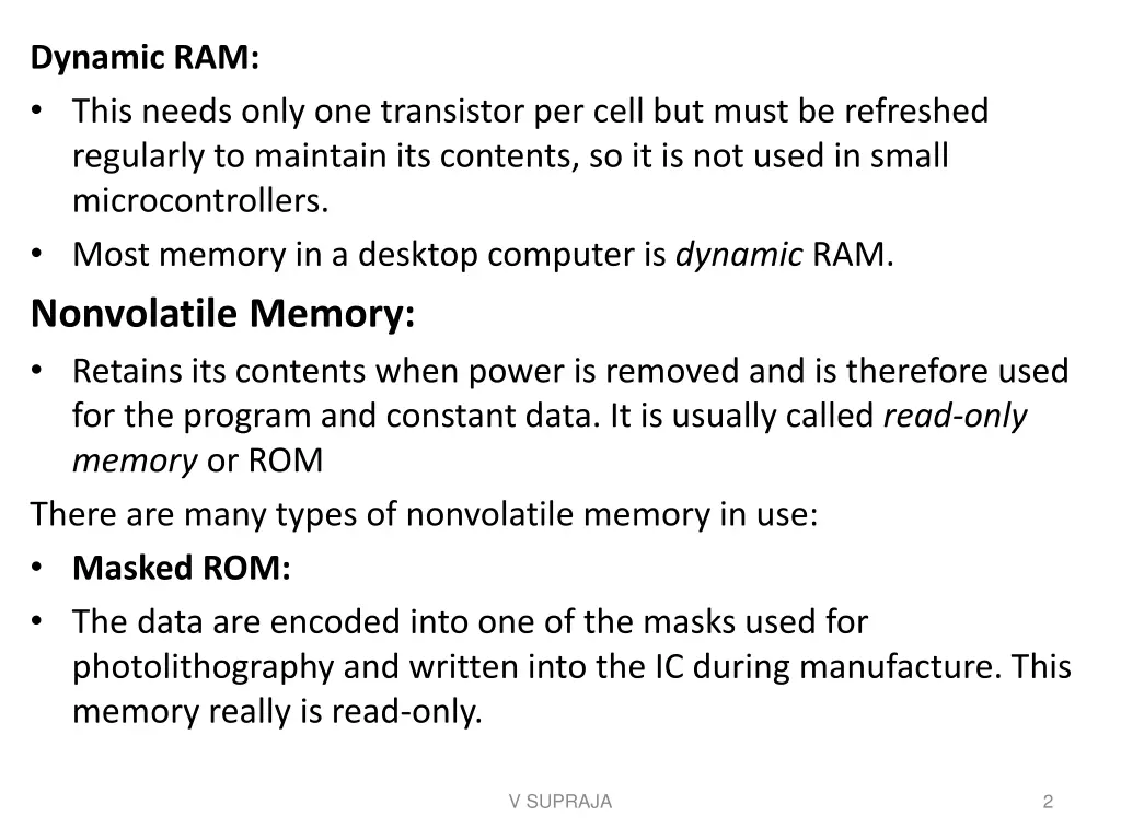 dynamic ram this needs only one transistor