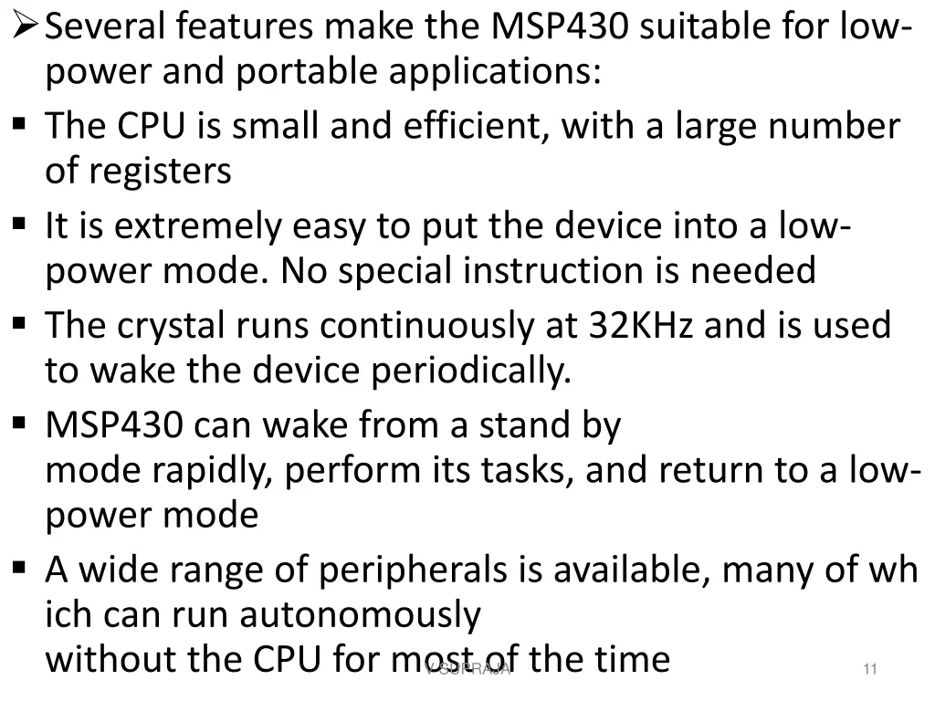 several features make the msp430 suitable