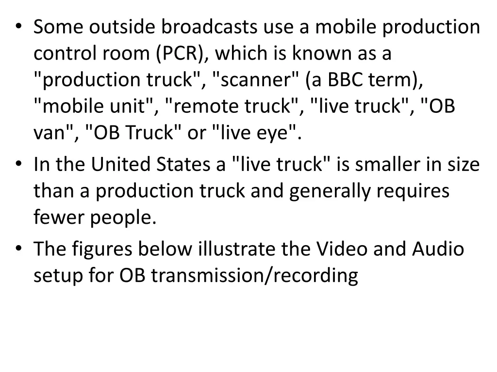 some outside broadcasts use a mobile production