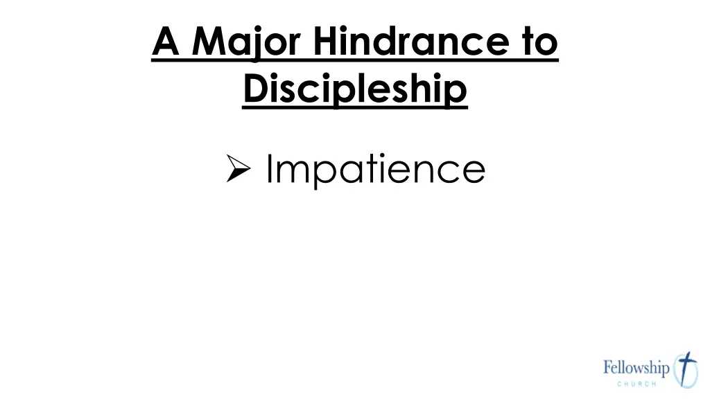 a major hindrance to discipleship