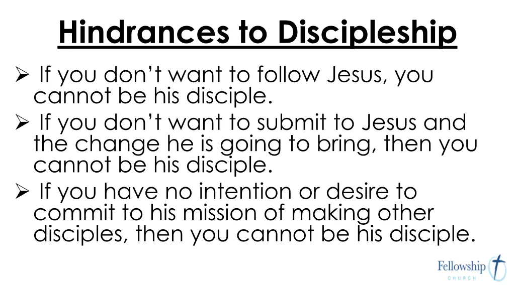 hindrances to discipleship if you don t want 1