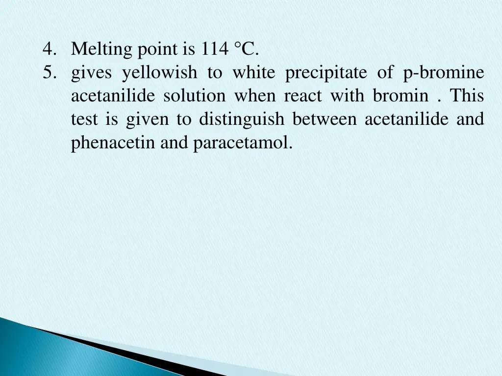 4 melting point is 114 c 5 gives yellowish