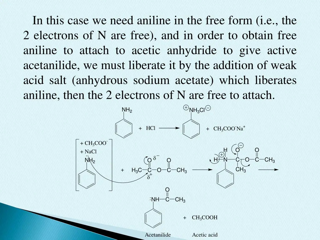 in this case we need aniline in the free form