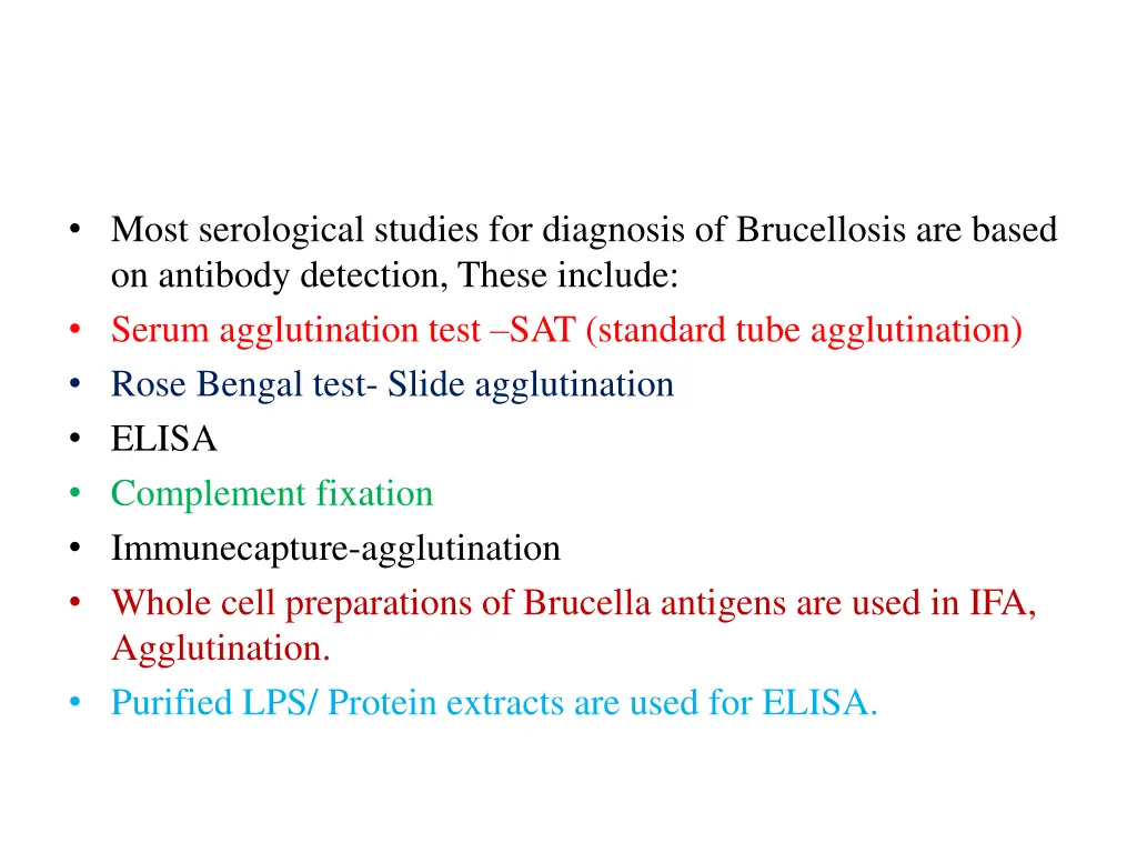 most serological studies for diagnosis