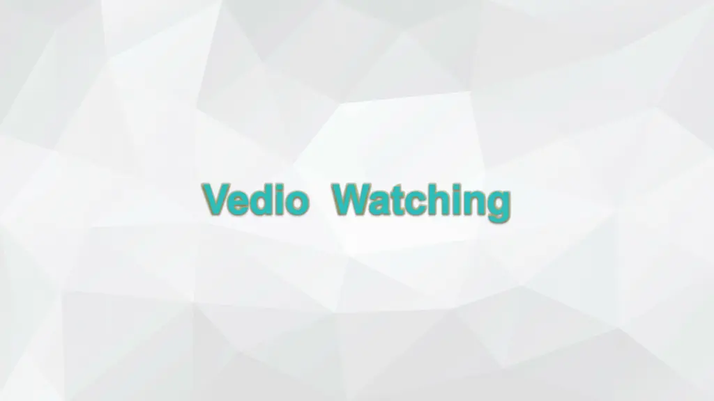 vedio watching