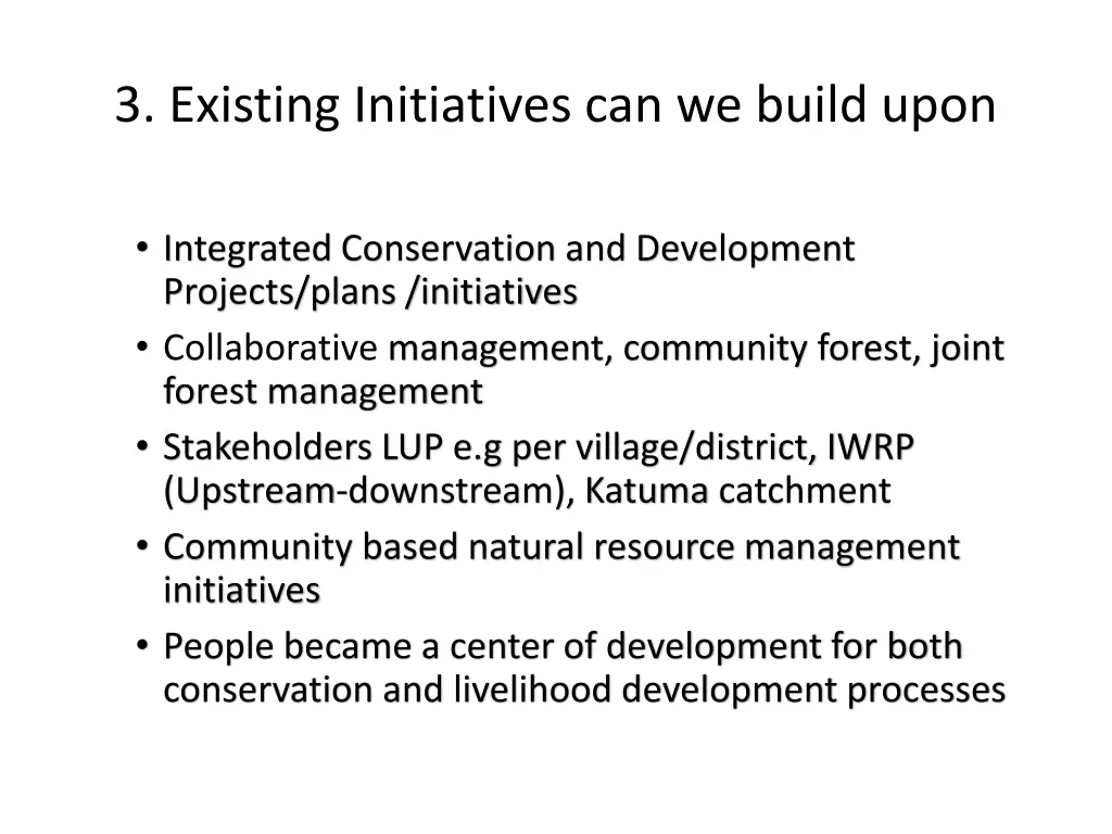 3 existing initiatives can we build upon