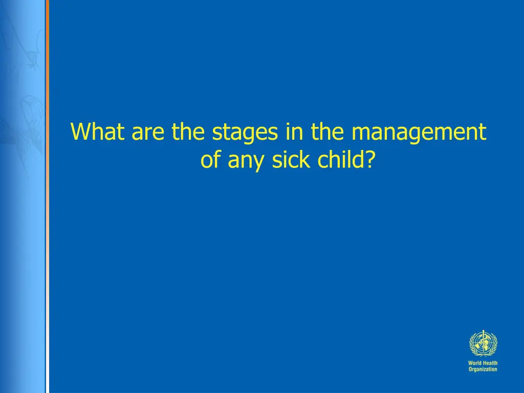 what are the stages in the management of any sick