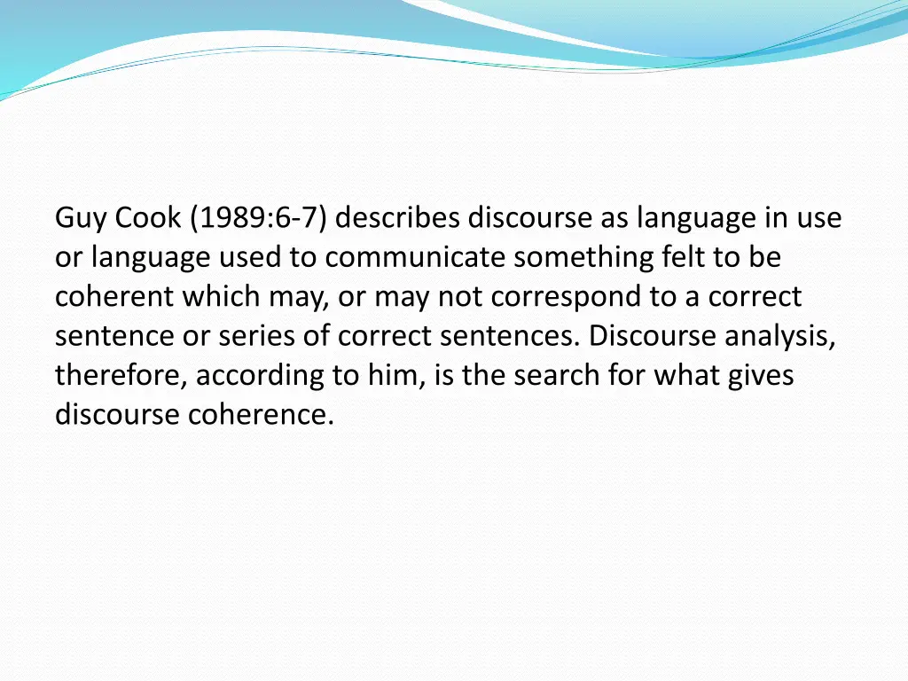 guy cook 1989 6 7 describes discourse as language