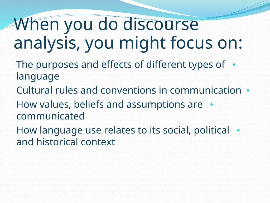 when you do discourse analysis you might focus