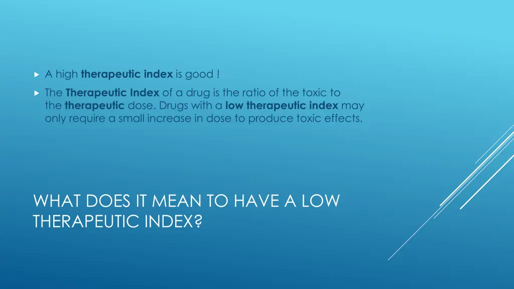 a high therapeutic index is good