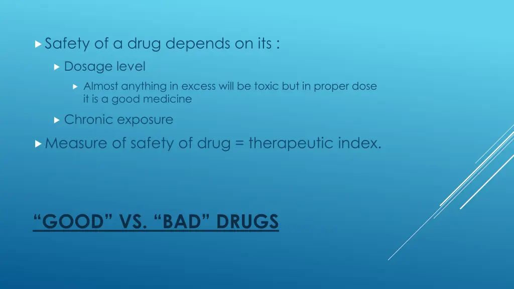 safety of a drug depends on its