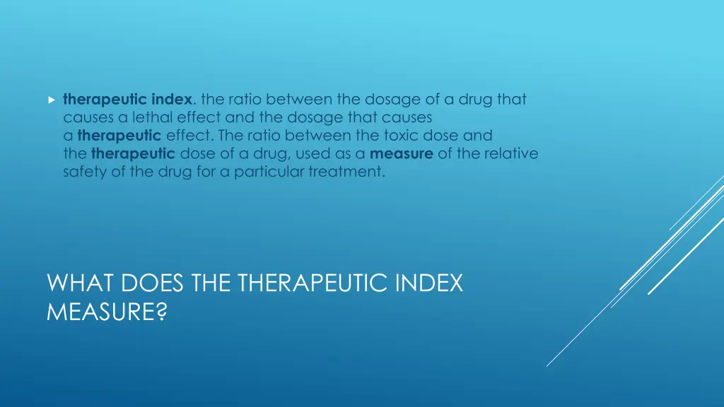 therapeutic index the ratio between the dosage