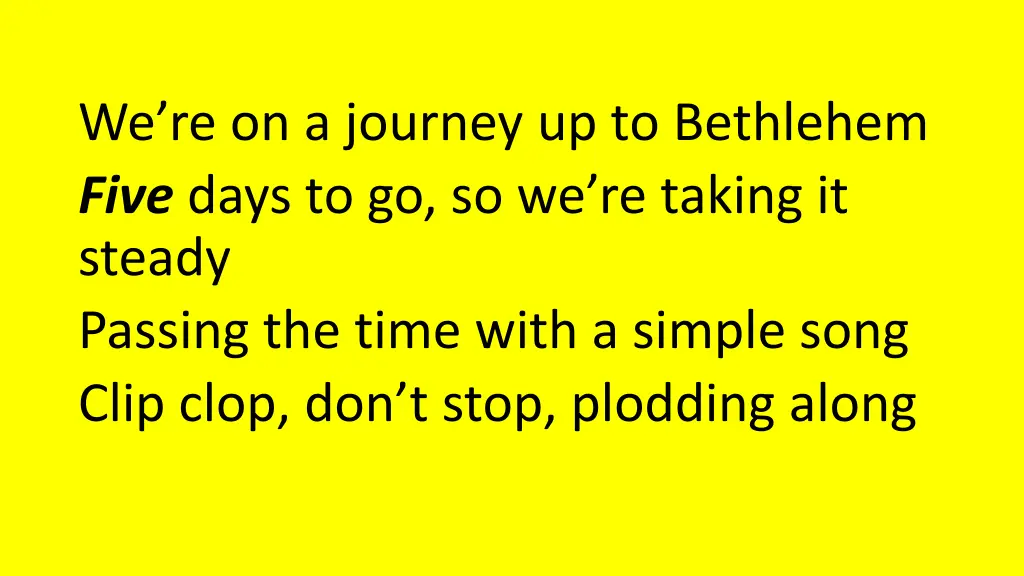 we re on a journey up to bethlehem five days