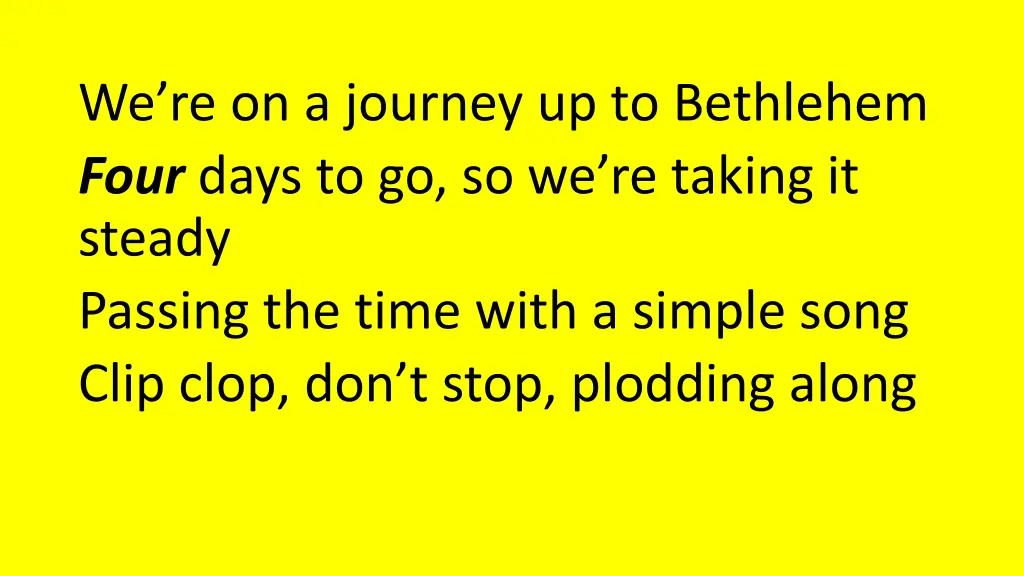 we re on a journey up to bethlehem four days