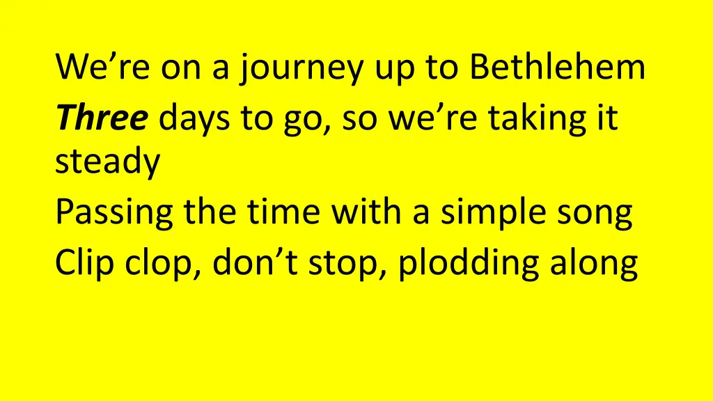 we re on a journey up to bethlehem three days 1