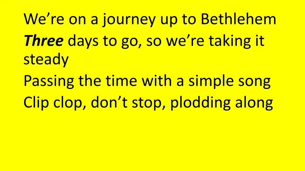 we re on a journey up to bethlehem three days