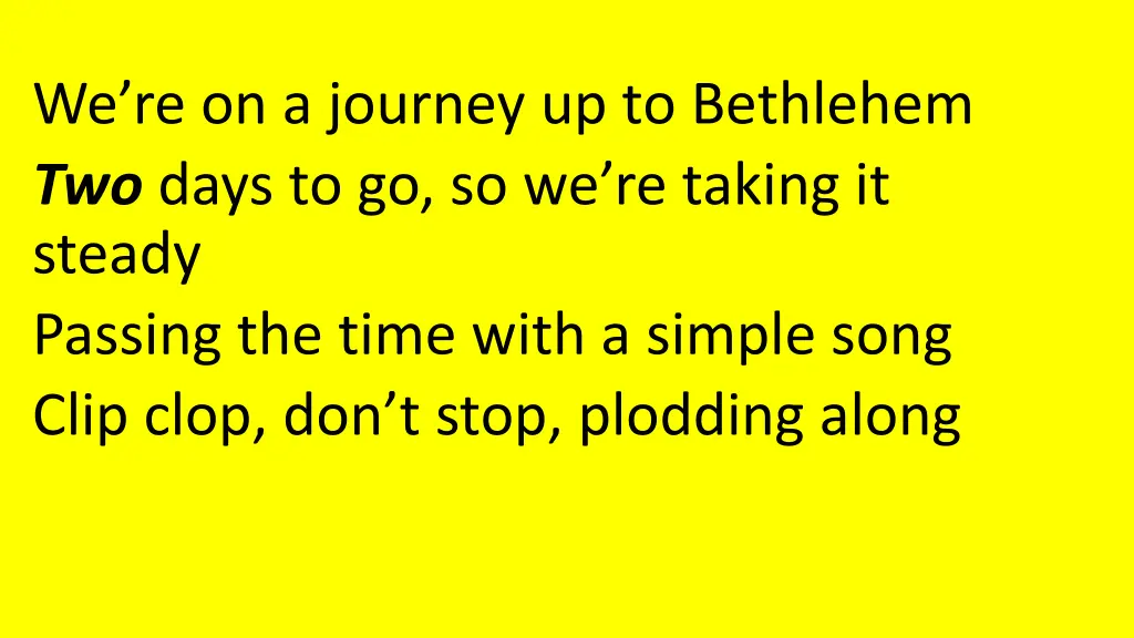 we re on a journey up to bethlehem two days