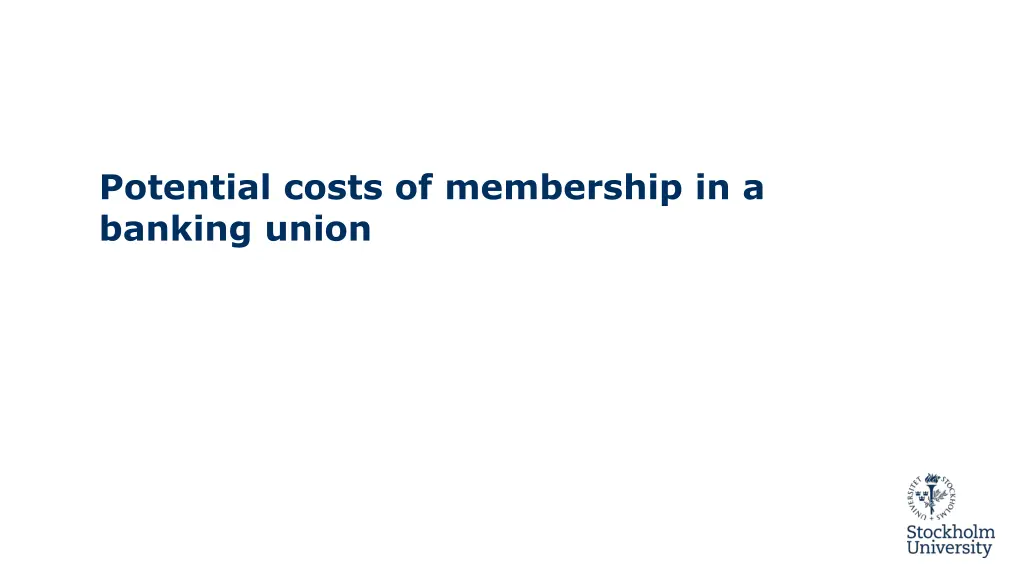 potential costs of membership in a banking union