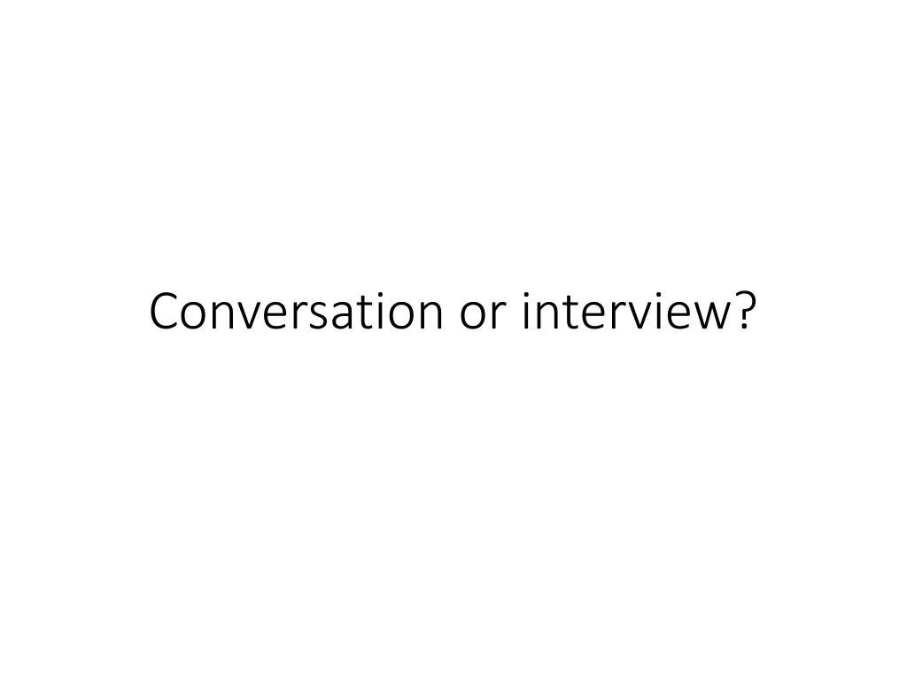 conversation or interview