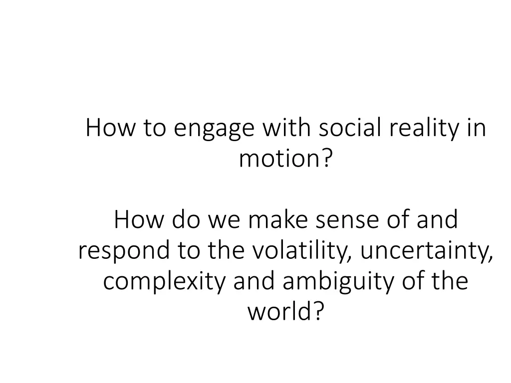 how to engage with social reality in motion