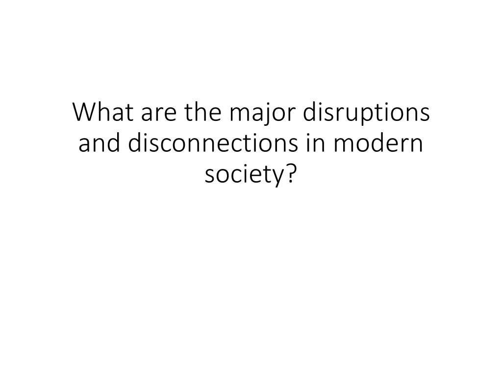 what are the major disruptions and disconnections