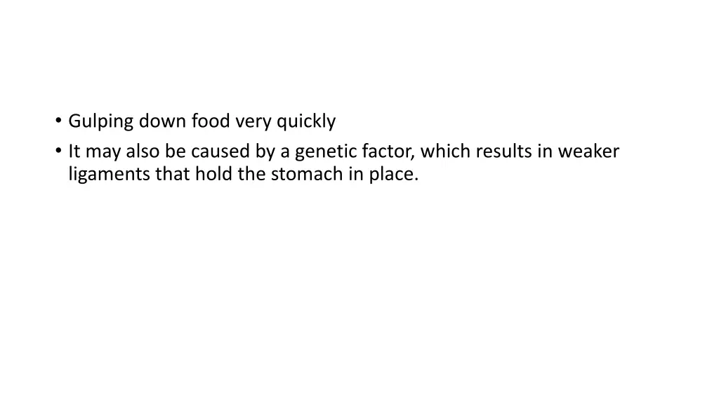 gulping down food very quickly it may also