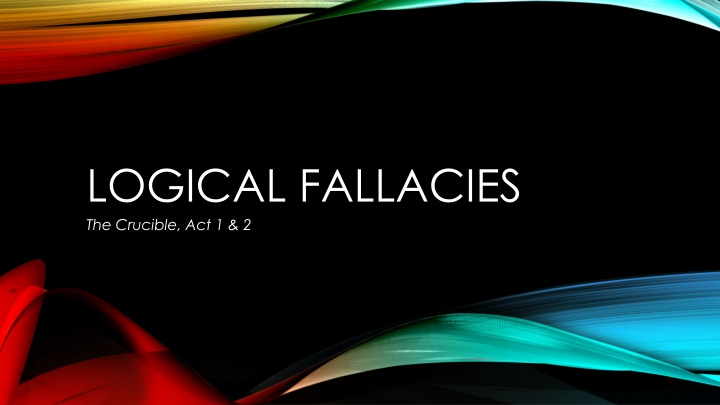 logical fallacies the crucible act 1 2