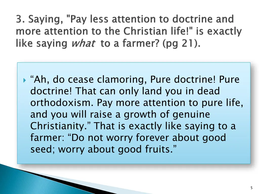 ah do cease clamoring pure doctrine pure doctrine