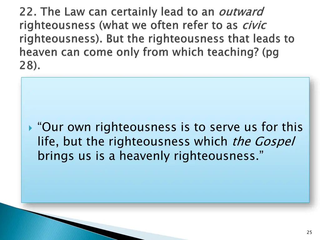 our own righteousness is to serve us for this