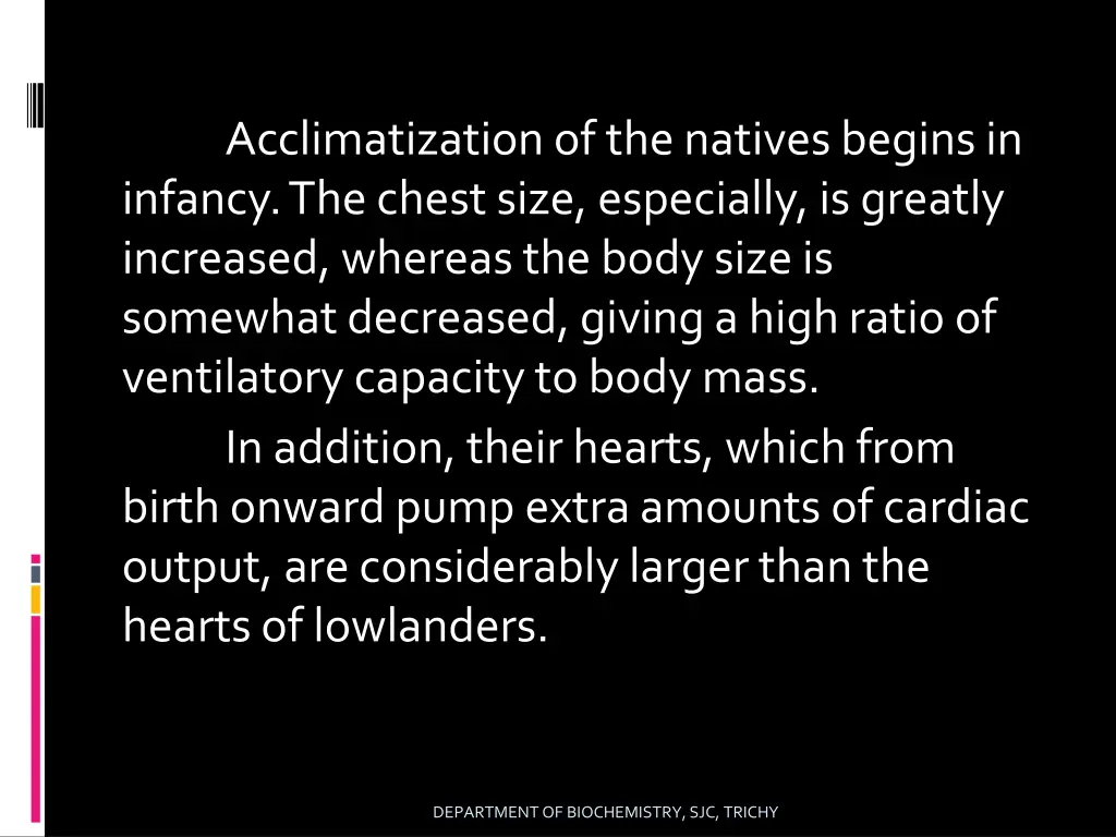 acclimatization of the natives begins in infancy