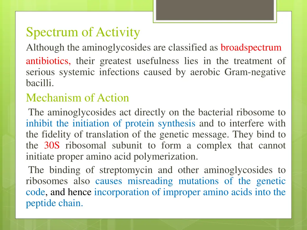 spectrum of activity although the aminoglycosides