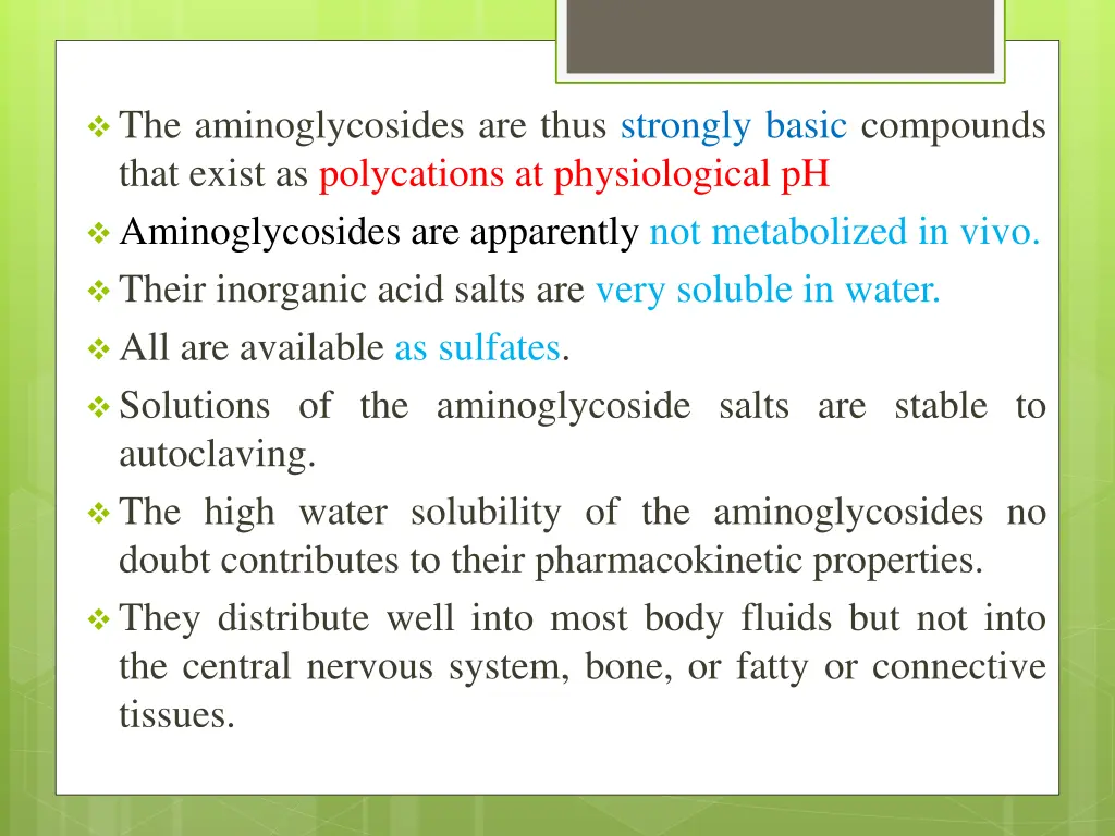 the aminoglycosides are thus strongly basic