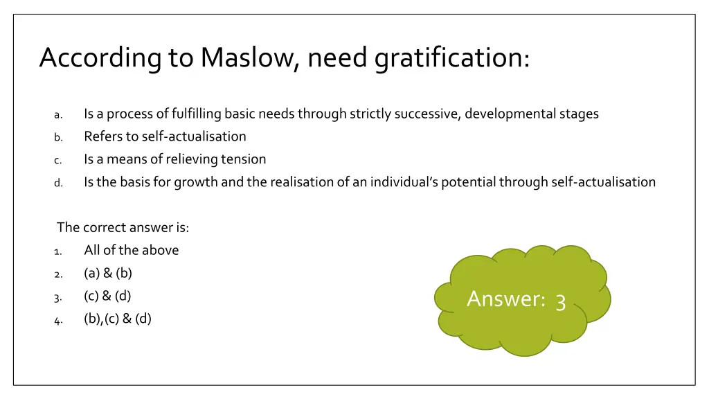 according to maslow need gratification