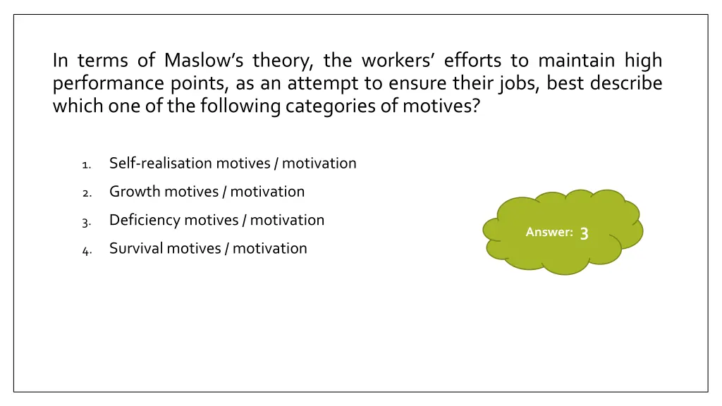 in terms of maslow s theory the workers efforts