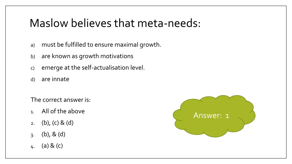 maslow believes that meta needs 1