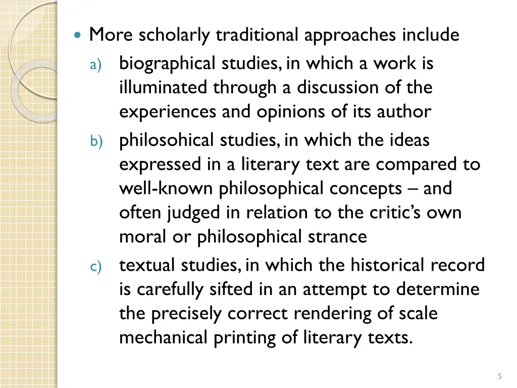 more scholarly traditional approaches include