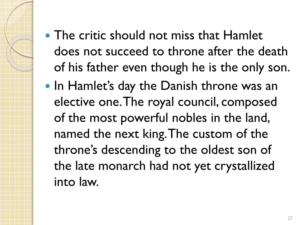 the critic should not miss that hamlet does