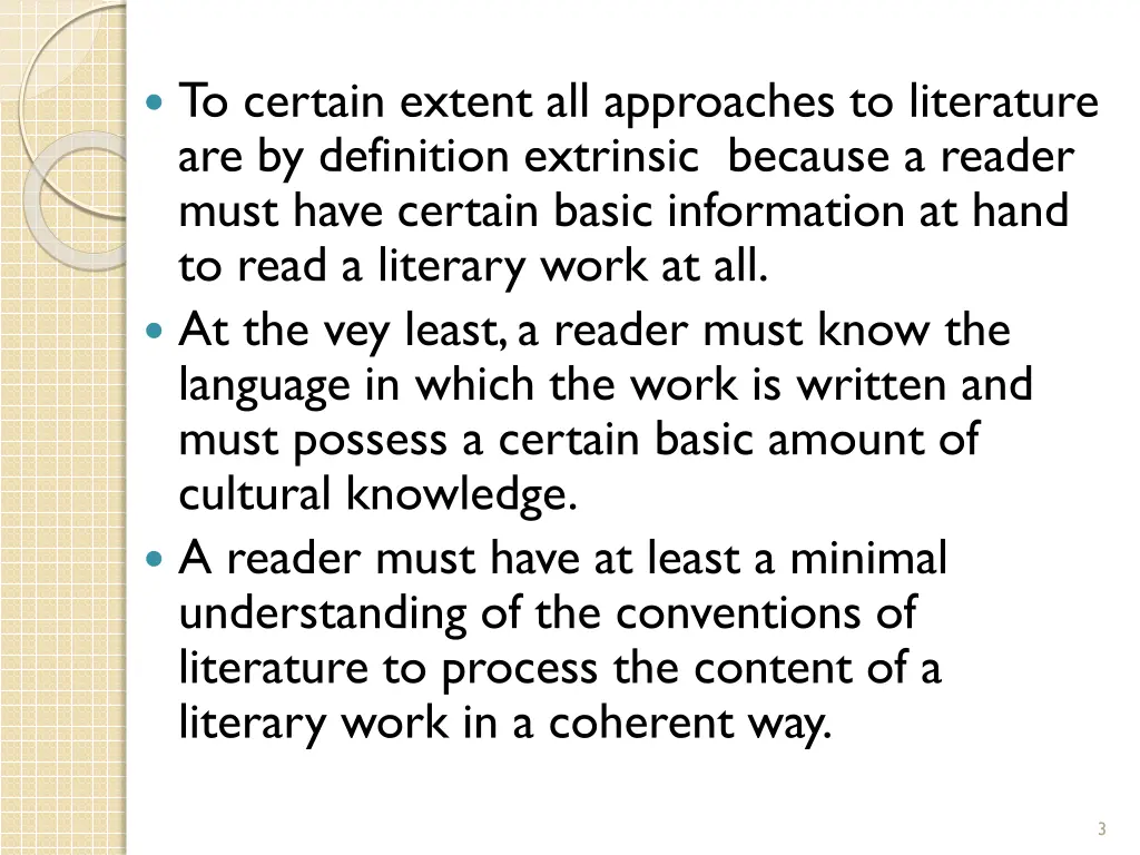 to certain extent all approaches to literature