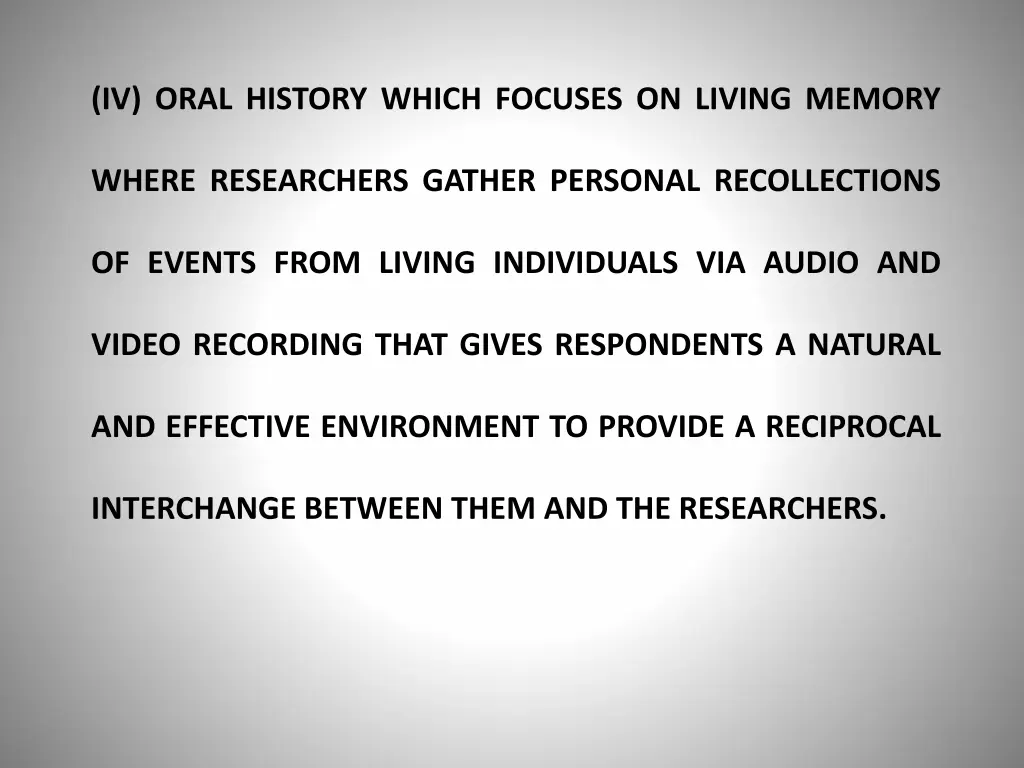 iv oral history which focuses on living memory