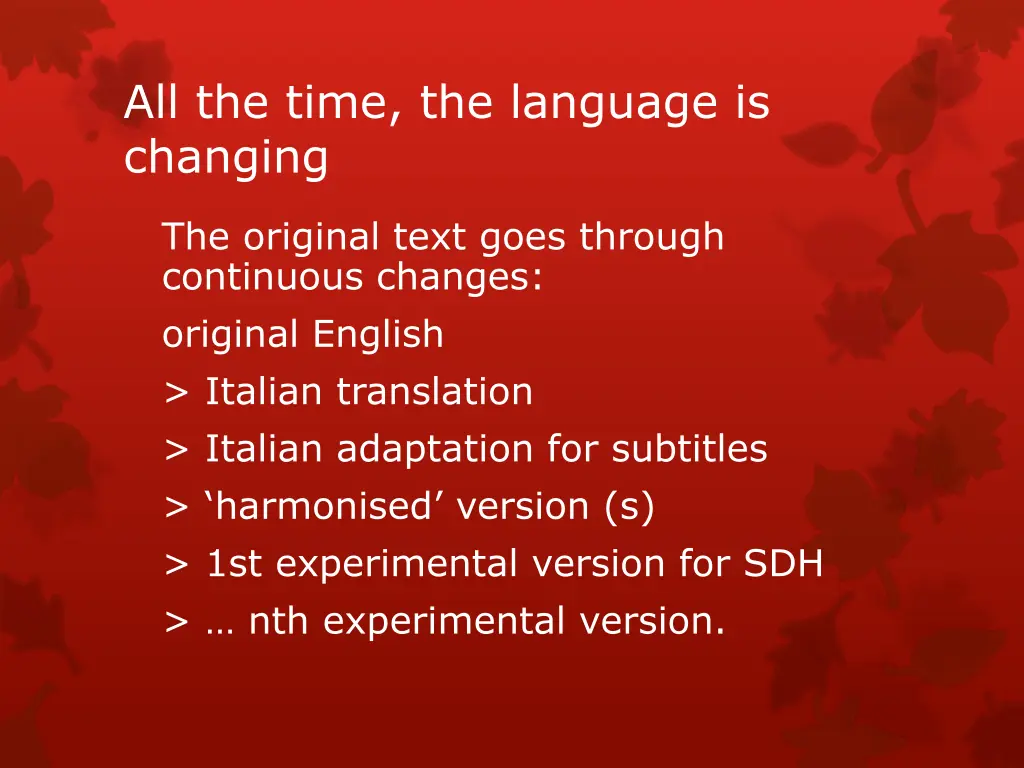 all the time the language is changing