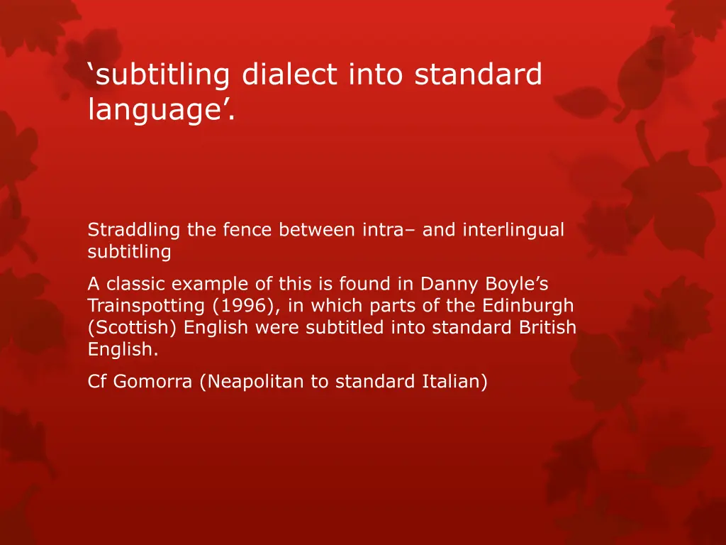 subtitling dialect into standard language